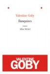 Valentine Goby, Banquises, littérature, roman, deuil, disparitions, 